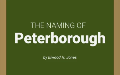 The Naming of Peterborough by Elwood H. Jones